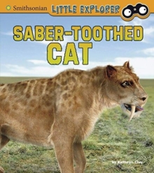 Saber-Toothed Cat (Little Paleontologist), Paperback / softback Book Saber-Toothed Cat (Little Paleontologist), Paperback / softback Book