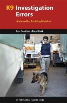 K9 Investigation Errors : A Manual for Avoiding Mistakes