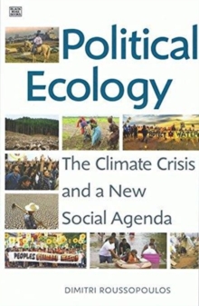 Political Ecology : The Climate Crisis and a New Social Agenda, Paperback / softback Book Political Ecology : The Climate Crisis and a New Social Agenda, Paperback / softback Book