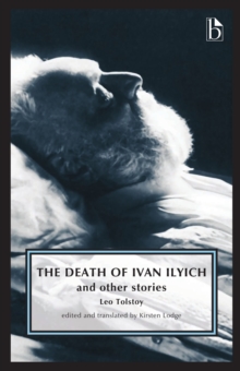 The Death of Ivan Ilyich : And Other Stories