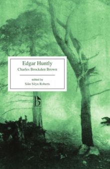 Edgar Huntly : or, Memoirs of a Sleep-Walker, Paperback / softback Book Edgar Huntly : or, Memoirs of a Sleep-Walker, Paperback / softback Book