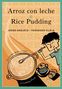 Arroz con leche / Rice Pudding : Un poema para cocinar / A Cooking Poem