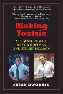 Making Tootsie : A Film Study with Dustin Hoffman and Sydney Pollack