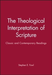 The Theological Interpretation of Scripture : Classic and Contemporary Readings