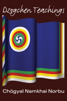 Dzogchen Teachings, Paperback / softback Book Dzogchen Teachings, Paperback / softback Book