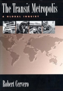 The Transit Metropolis : A Global Inquiry, Paperback Book The Transit Metropolis : A Global Inquiry, Paperback Book