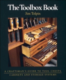 The Toolbox Book : A Craftsman's Guide to Tool Chests, Cabinets and Storage Systems, Paperback Book The Toolbox Book : A Craftsman's Guide to Tool Chests, Cabinets and Storage Systems, Paperback Book