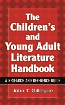 The Children's and Young Adult Literature Handbook : A Research and Reference Guide