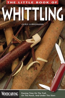 The Little Book of Whittling, Paperback Book The Little Book of Whittling, Paperback Book