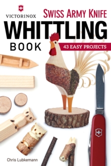 Victorinox Swiss Army Knife Whittling Book, Paperback Book Victorinox Swiss Army Knife Whittling Book, Paperback Book