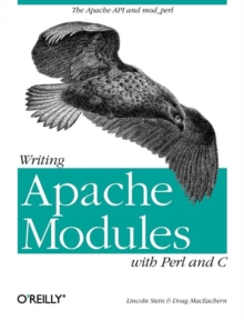 Writing Apache Modules with Perl and C : Customizing Your Web Server, Book Book Writing Apache Modules with Perl and C : Customizing Your Web Server, Book Book