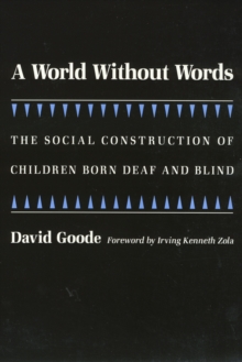 A World without Words : The Social Construction of Children Born Deaf and Blind