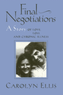 Final Negotiations : A Story of Love, and Chronic Illness