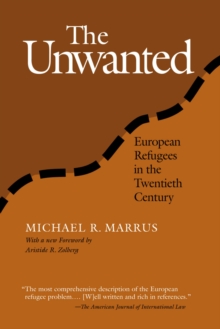 The Unwanted : European Refugees From 1St World War