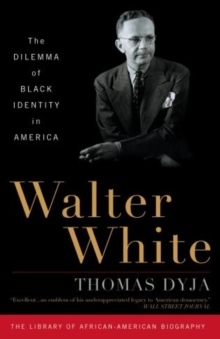 Walter White : The Dilemma of Black Identity in America