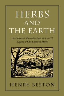 Herbs and the Earth : An Evocative Excursion into the Lore & Legend of Our Common Herbs