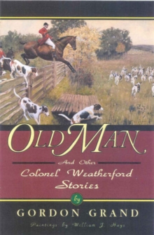 Old Man : And Other Colonel Weatherford Stories