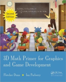 3D Math Primer for Graphics and Game Development, Hardback Book 3D Math Primer for Graphics and Game Development, Hardback Book