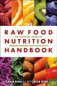 The Raw Food Nutrition Handbook : An Essential Guide to Understanding Raw Food Diets, Paperback / softback Book The Raw Food Nutrition Handbook : An Essential Guide to Understanding Raw Food Diets, Paperback / softback Book
