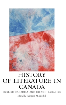 History of Literature in Canada : English-Canadian and French-Canadian