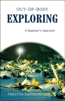 Out-Of-Body Exploring : A Beginners Approach, Paperback / softback Book Out-Of-Body Exploring : A Beginners Approach, Paperback / softback Book