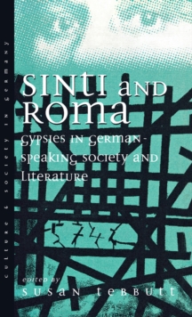 Sinti and Roma : Gypsies in German-speaking Society and Literature