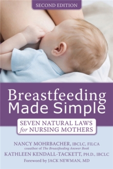 Breastfeeding Made Simple : Seven Natural Laws for Nursing Mothers, Paperback Book Breastfeeding Made Simple : Seven Natural Laws for Nursing Mothers, Paperback Book