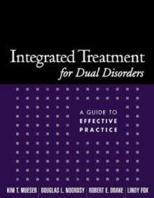 Integrated Treatment for Dual Disorders : A Guide to Effective Practice