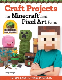 Craft Projects for Minecraft and Pixel Art Fans, Paperback Book Craft Projects for Minecraft and Pixel Art Fans, Paperback Book