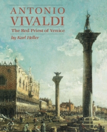 Antonio Vivaldi : The Red Priest of Venice