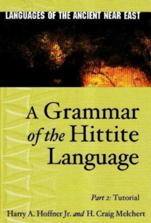 A Grammar of the Hittite Language : Part 2: Tutorial