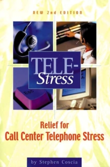 Tele-Stress : Relief for Call Center Stress, Paperback / softback Book Tele-Stress : Relief for Call Center Stress, Paperback / softback Book
