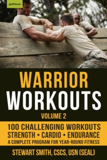 Warrior Workouts Volume 2 : The Complete Program for Year-Round Fitness Featuring 100 of the Best Workouts, Paperback Book Warrior Workouts Volume 2 : The Complete Program for Year-Round Fitness Featuring 100 of the Best Workouts, Paperback Book