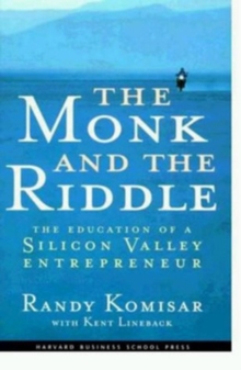 Monk and the Riddle : The Education of a Silicon Valley Entrepreneur, Hardback Book Monk and the Riddle : The Education of a Silicon Valley Entrepreneur, Hardback Book