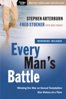 Every Man's Battle : Winning the War on Sexual Temptation One Victory at a Time, EPUB eBook Every Man's Battle : Winning the War on Sexual Temptation One Victory at a Time, EPUB eBook