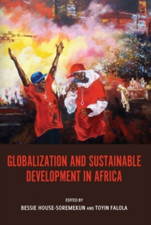 Globalization and Sustainable Development in Africa, Paperback / softback Book Globalization and Sustainable Development in Africa, Paperback / softback Book