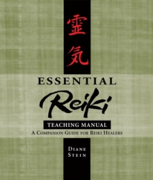 Essential Reiki Teaching Manual : An Instructional Guide for Reiki Healers, Paperback Book Essential Reiki Teaching Manual : An Instructional Guide for Reiki Healers, Paperback Book