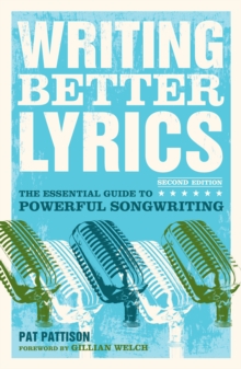 Writing Better Lyrics, Paperback Book Writing Better Lyrics, Paperback Book