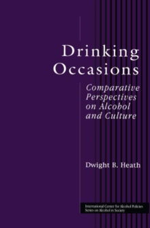 Drinking Occasions : Comparative Perspectives on Alcohol and Culture