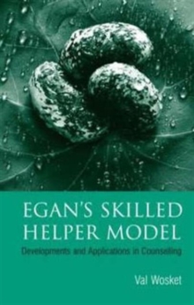 Egan's Skilled Helper Model : Developments and Implications in Counselling, Paperback Book Egan's Skilled Helper Model : Developments and Implications in Counselling, Paperback Book