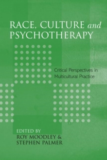 Race, Culture and Psychotherapy : Critical Perspectives in Multicultural Practice, Paperback / softback Book Race, Culture and Psychotherapy : Critical Perspectives in Multicultural Practice, Paperback / softback Book
