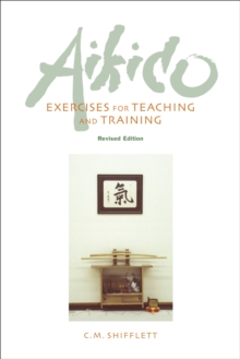 Aikido Exercises For Teaching And Training, Paperback / softback Book Aikido Exercises For Teaching And Training, Paperback / softback Book