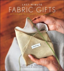 Last-Minute Fabric Gifts, Hardback Book Last-Minute Fabric Gifts, Hardback Book