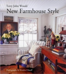 Terry John Woods' New Farmhouse Style, Hardback Book Terry John Woods' New Farmhouse Style, Hardback Book