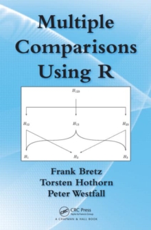 Multiple Comparisons Using R, Hardback Book Multiple Comparisons Using R, Hardback Book