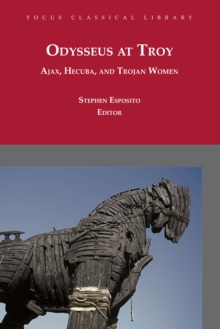 Odysseus at Troy : Ajax, Hecuba and Trojan Women
