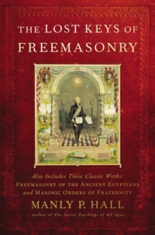 The Lost Keys of Freemasonry, Paperback / softback Book The Lost Keys of Freemasonry, Paperback / softback Book