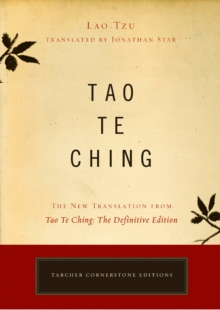 Tao Te Ching : The New Translation from Tao Te Ching: the Definitive Edition