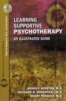 Learning Supportive Psychotherapy : An Illustrated Guide, Paperback / softback Book Learning Supportive Psychotherapy : An Illustrated Guide, Paperback / softback Book