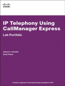 IP Telephony Using CallManager Express Lab Portfolio, Paperback Book IP Telephony Using CallManager Express Lab Portfolio, Paperback Book